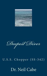 Deepest Diver: U.S.S. Chopper (Ss-342)