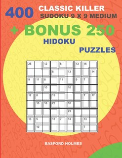 400 classic Killer sudoku 9 x 9 MEDIUM + BONUS 250 Hidoku puzzles: Sudoku with MEDIUM levels puzzles and a Hidoku 9 x 9 very hard levels