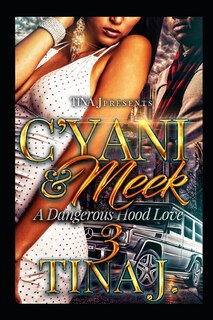 C'Yani & Meek 3: A Dangerous Hood Love