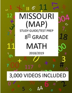 8th Grade MISSOURI MAP, 2019 MATH, Test Prep: 8th Grade MISSOURI ASSESSMENT PROGRAM TEST 2019 MATH Test Prep/Study Guide
