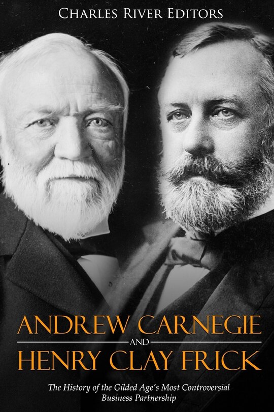 Front cover_Andrew Carnegie and Henry Clay Frick