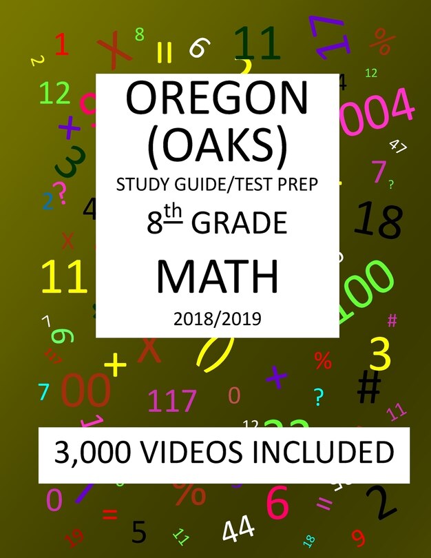 8th Grade OREGON OAKS, 2019 MATH, Test Prep: : 8th Grade OREGON ASSESSMENT KNOWLEDGE and SKILLS TEST 2019 MATH Test Prep/Study Guide
