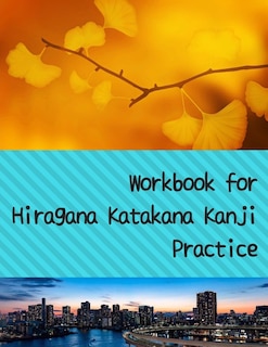 Couverture_Workbook for Hiragana Katakana Kanji Practice