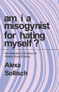 Front cover_Am I a Misogynist for Hating Myself