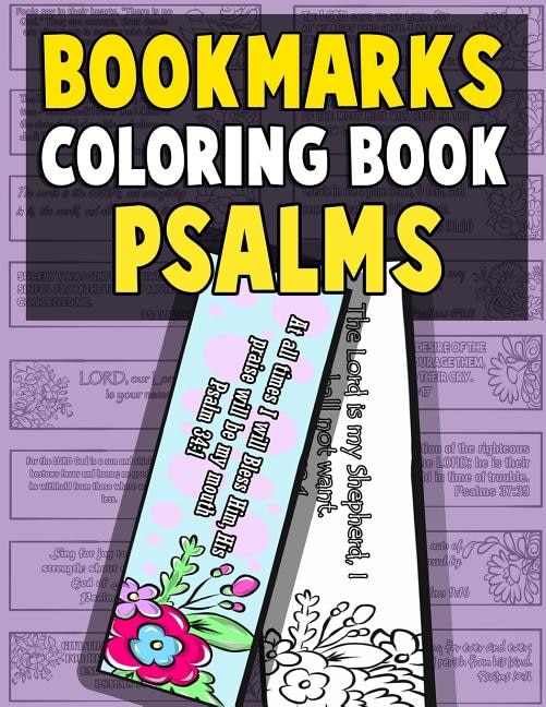 Bookmarks Coloring Book Psalms: Psalm Coloring Book for Adults and Kids with Christian Bookmarks to Color the Word of Jesus with Inspirational Bible Quotes, Christian Religious Lessons, and Relaxing Flower Patterns - Bible Bookmarks Church Gift for Pastor