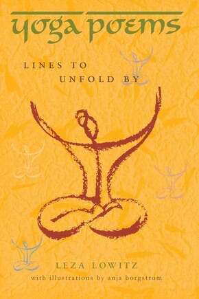 Yoga Poems: Lines to Unfold By