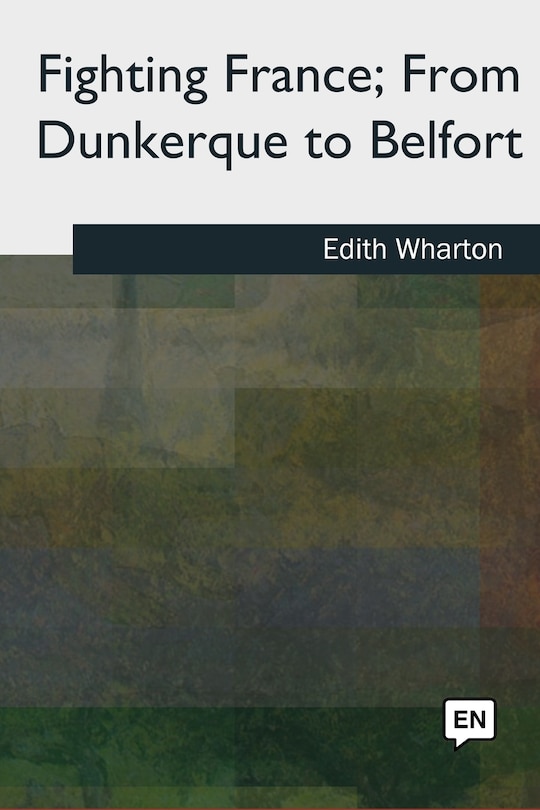 Front cover_Fighting France, From Dunkerque to Belfort