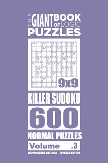 Couverture_The Giant Book of Logic Puzzles - Killer Sudoku 600 Normal Puzzles (Volume 3)