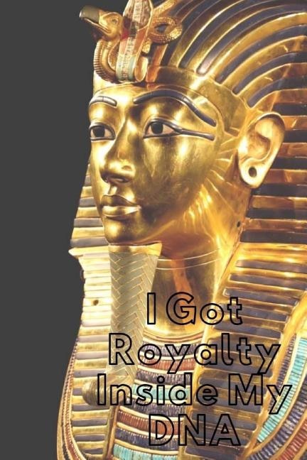 Royalty Inside My DNA: Royalty: Crowns, Pharaoh, Amenhotep, For the Culture, Egyptian