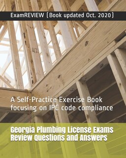 Georgia Plumbing License Exams Review Questions and Answers: A Self-Practice Exercise Book focusing on IPC code compliance