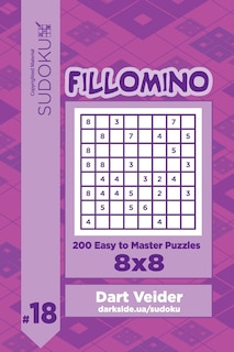 Sudoku Fillomino - 200 Easy to Master Puzzles 8x8 (Volume 18)