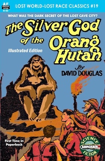 Front cover_The Silver God of the Orang Hutan, Illustrated Edition