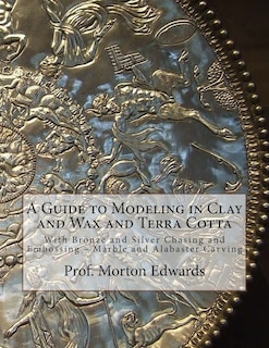 Couverture_A Guide to Modeling in Clay and Wax and Terra Cotta