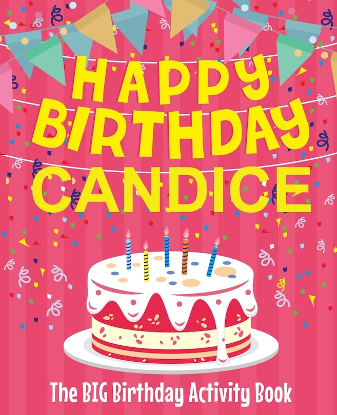 Front cover_Happy Birthday Candice - The Big Birthday Activity Book