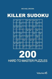 Front cover_Killer Sudoku - 200 Hard to Master Puzzles 9x9 (Volume 5)