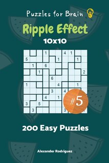 Front cover_Puzzles for Brain - Ripple Effect 200 Easy Puzzles 10x10 vol. 5