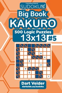 Front cover_Sudoku Big Book Kakuro - 500 Logic Puzzles 13x13 (Volume 5)