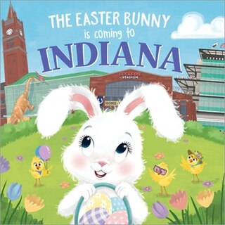 Front cover_The Easter Bunny Is Coming To Indiana