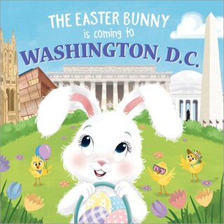 Front cover_The Easter Bunny Is Coming To Washington, D.c.