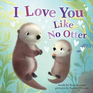 Front cover_I Love You Like No Otter