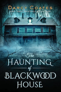 The Haunting Of Blackwood House