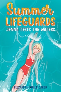 Front cover_Summer Lifeguards: Jenna Tests The Waters