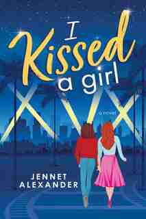 I Kissed A Girl by Jennet Alexander