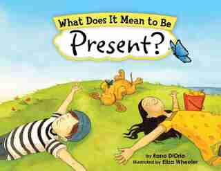 What Does It Mean To Be Present? by Rana Diorio