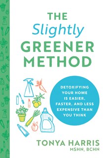 The Slightly Greener Method: Detoxifying Your Home Is Easier, Faster, And Less Expensive Than You Think image number 0