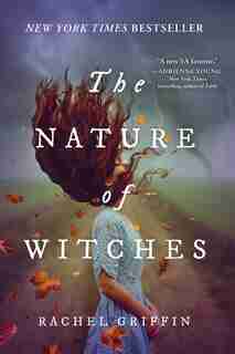 The Nature Of Witches by Rachel Griffin