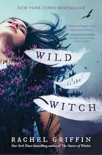 Wild Is The Witch by Rachel Griffin