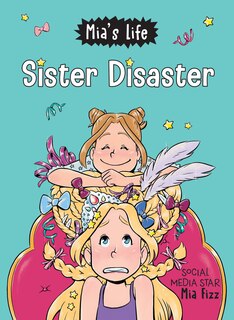 Front cover_Mia's Life: Sister Disaster!