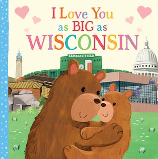Couverture_I Love You As Big As Wisconsin