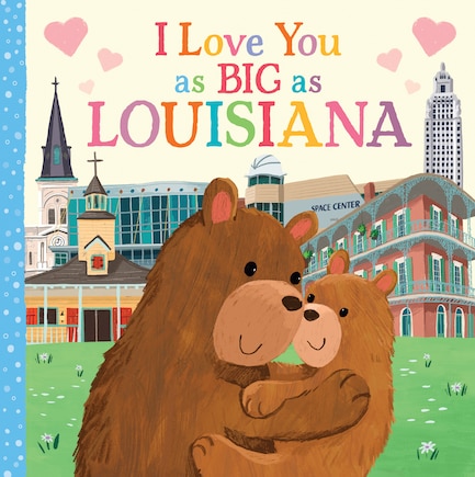 I Love You As Big As Louisiana