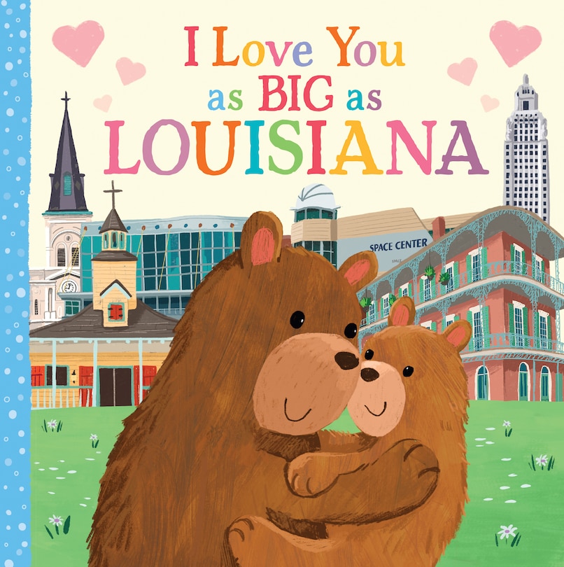 Front cover_I Love You As Big As Louisiana