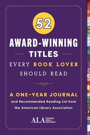 52 Award-Winning Titles Every Book Lover Should Read: A One Year Journal and Recommended Reading List from the American Library Association