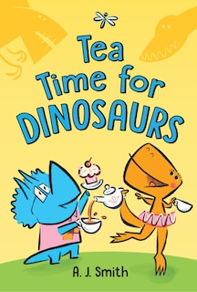 Front cover_Tea Time For Dinosaurs