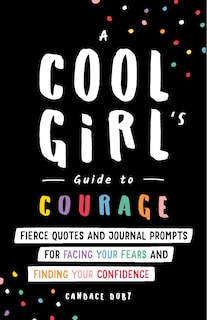 Front cover_A Cool Girl's Guide To Courage