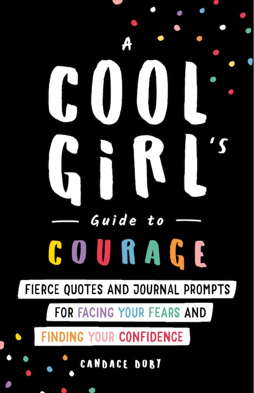 Front cover_A Cool Girl's Guide To Courage