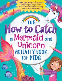 Front cover_The How to Catch a Mermaid and Unicorn Activity Book for Kids