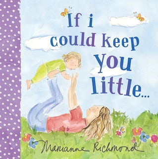 Front cover_If I Could Keep You Little. . .