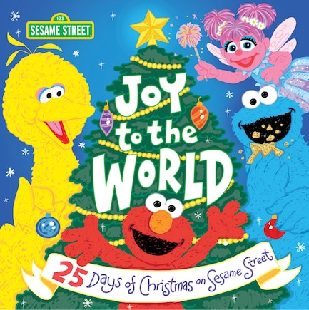 Joy To The World: 25 Days Of Christmas On Sesame Street