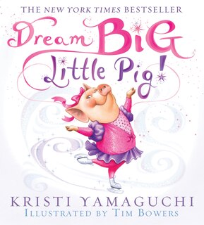 Front cover_Dream Big, Little Pig!