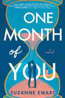 One Month of You: A Novel by Suzanne Ewart