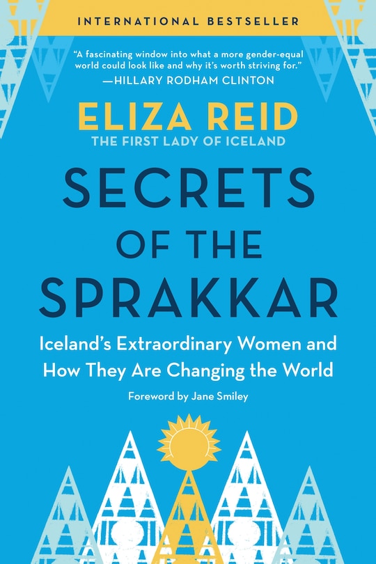 Secrets of the Sprakkar: Iceland's Extraordinary Women and How They Are Changing the World