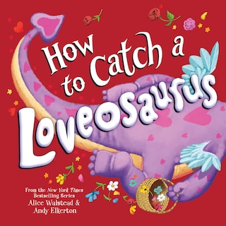 Front cover_How to Catch a Loveosaurus