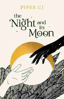 The Night and Its Moon by Piper CJ