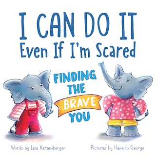 Front cover_I Can Do It Even If I'm Scared