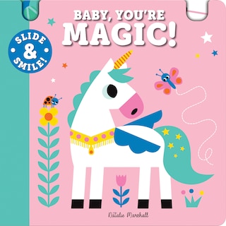 Front cover_Slide and Smile: Baby, You're Magic!