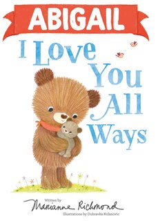 Front cover_Abigail I Love You All Ways
